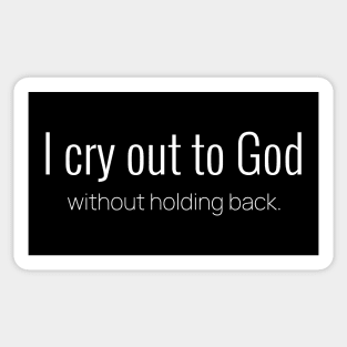 I cry out to God Sticker